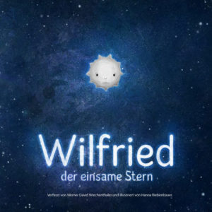 Wilfried, der einsame Stern - Das Kinderbuch - Buchcover